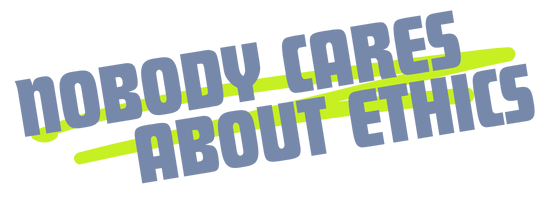 Nobody cares about ethics logo "Nobody cares about ethics" in bold blue font with a neon green squiggle behind.